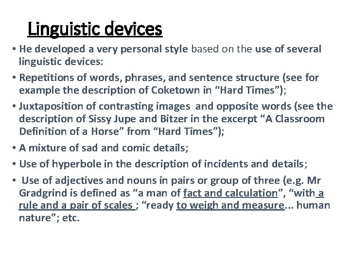 Linguistic devices • He developed a very personal style based on the use of