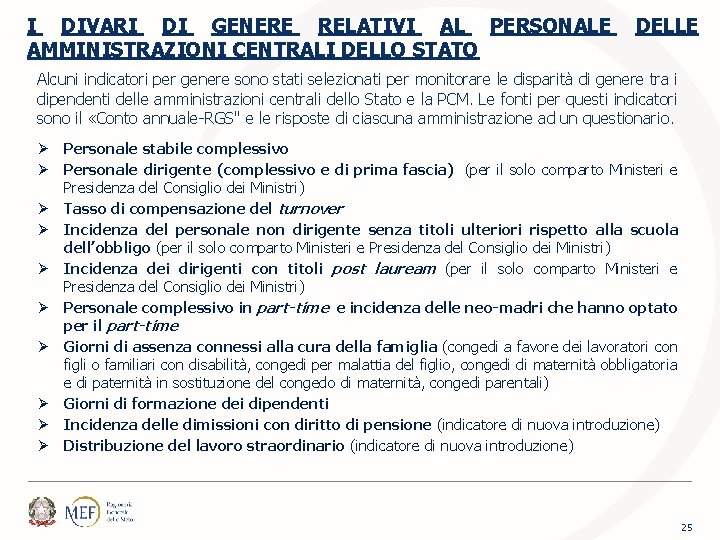 I DIVARI DI GENERE RELATIVI AL PERSONALE AMMINISTRAZIONI CENTRALI DELLO STATO DELLE Alcuni indicatori