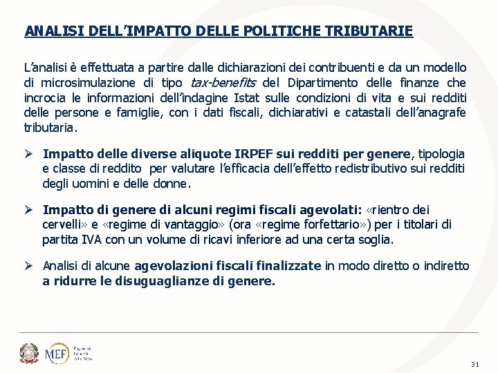 ANALISI DELL’IMPATTO DELLE POLITICHE TRIBUTARIE L’analisi è effettuata a partire dalle dichiarazioni dei contribuenti