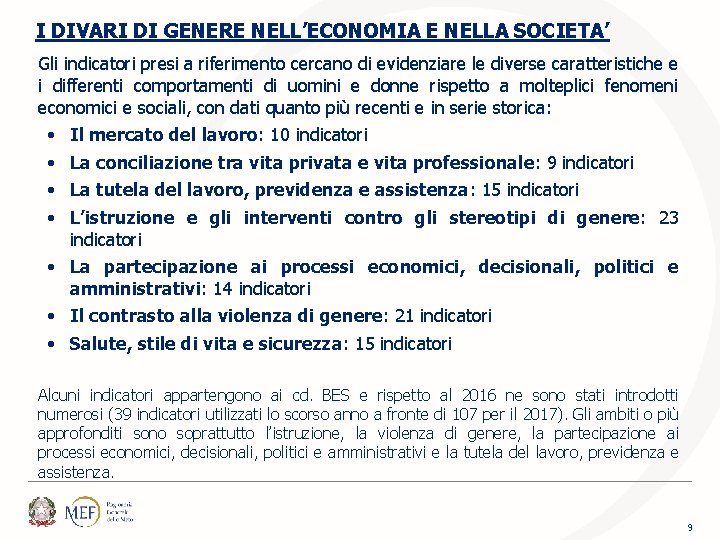 I DIVARI DI GENERE NELL’ECONOMIA E NELLA SOCIETA’ Gli indicatori presi a riferimento cercano