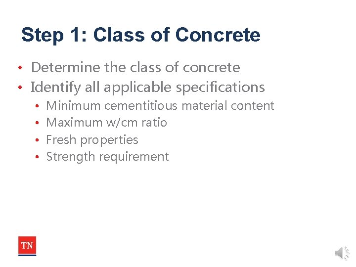 Step 1: Class of Concrete • Determine the class of concrete • Identify all
