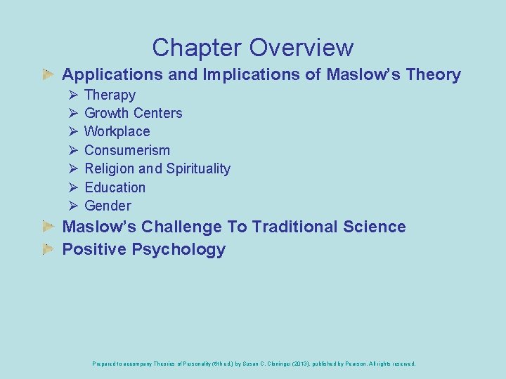 Chapter Overview Applications and Implications of Maslow’s Theory Ø Ø Ø Ø Therapy Growth