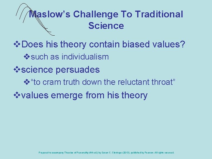 Maslow’s Challenge To Traditional Science v. Does his theory contain biased values? vsuch as