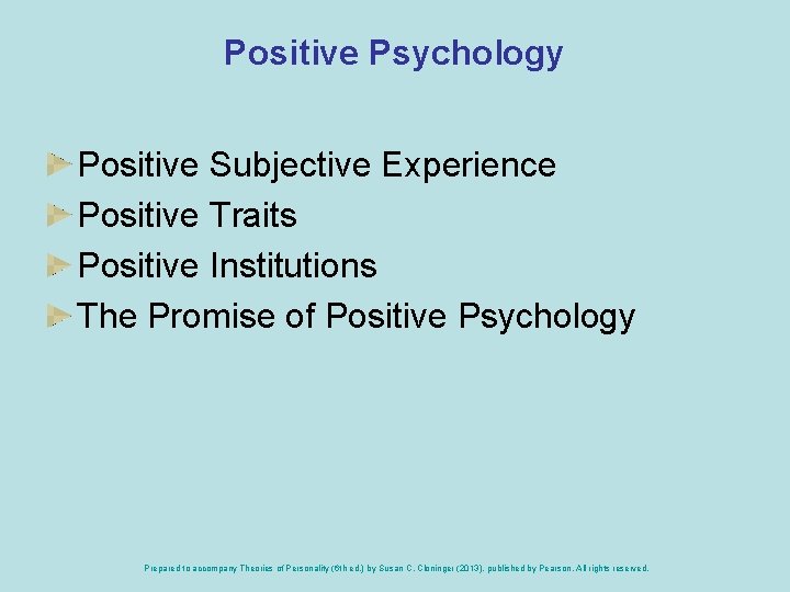 Positive Psychology Positive Subjective Experience Positive Traits Positive Institutions The Promise of Positive Psychology