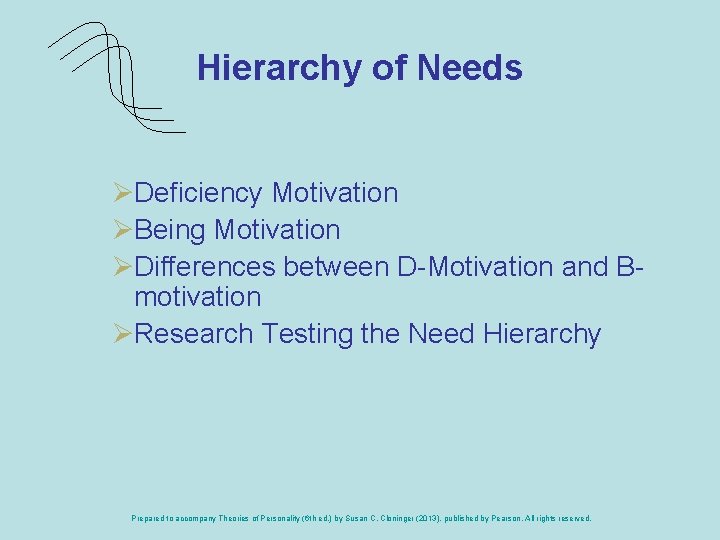 Hierarchy of Needs ØDeficiency Motivation ØBeing Motivation ØDifferences between D-Motivation and Bmotivation ØResearch Testing