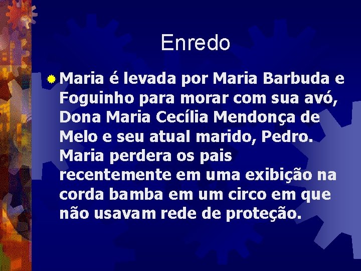 Enredo ® Maria é levada por Maria Barbuda e Foguinho para morar com sua