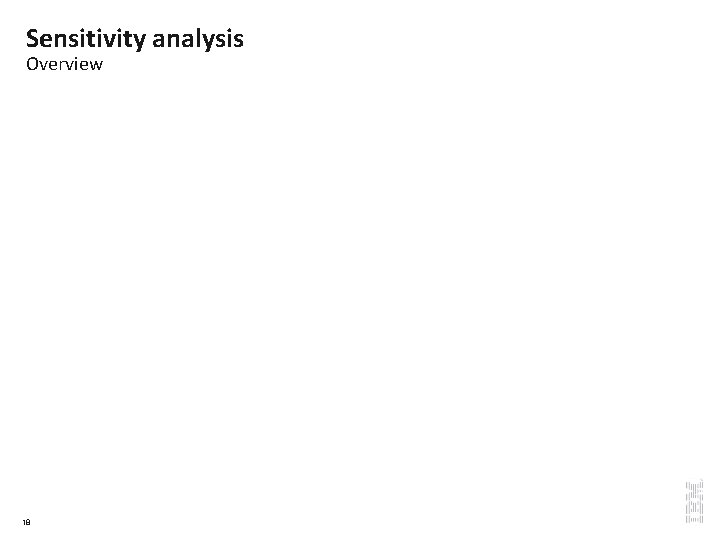 Sensitivity analysis Overview 18 