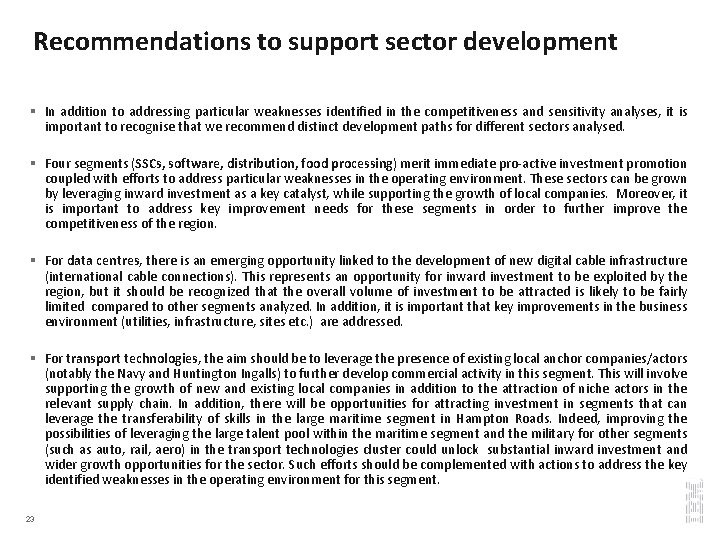 Recommendations to support sector development § In addition to addressing particular weaknesses identified in
