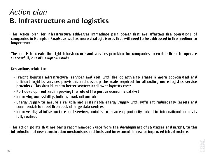 Action plan B. Infrastructure and logistics The action plan for infrastructure addresses immediate pain