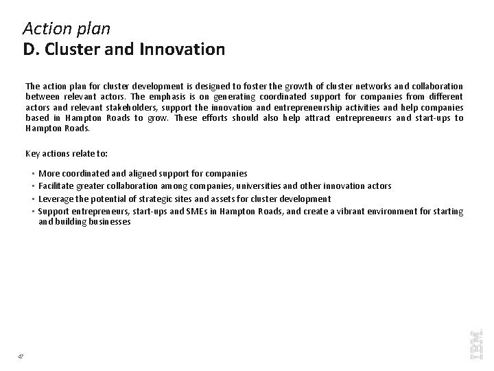 Action plan D. Cluster and Innovation The action plan for cluster development is designed