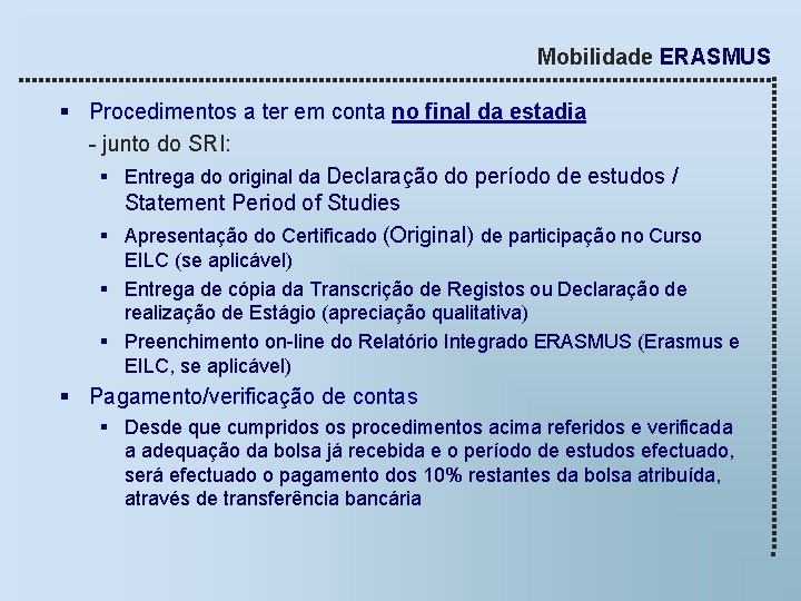 Mobilidade ERASMUS § Procedimentos a ter em conta no final da estadia - junto