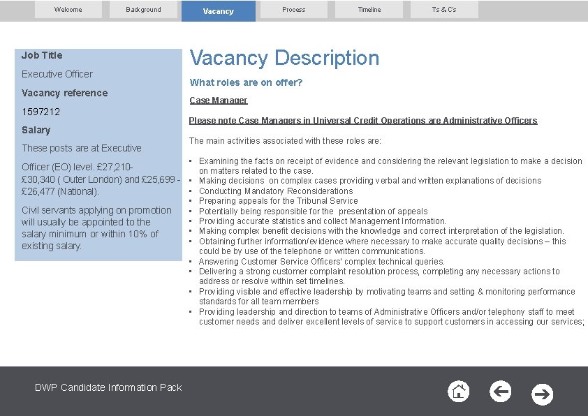 Welcome Background Job Title Executive Officer Vacancy reference 1597212 Salary These posts are at