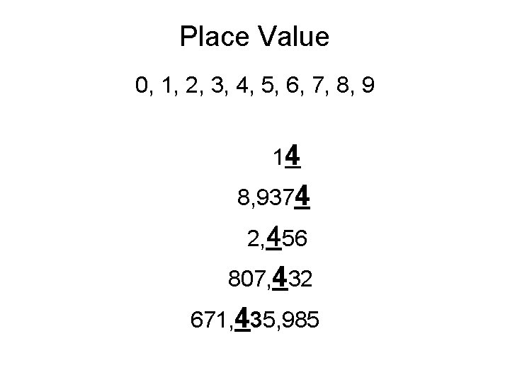Place Value 0, 1, 2, 3, 4, 5, 6, 7, 8, 9 14 8,
