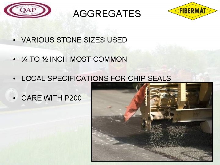 AGGREGATES • VARIOUS STONE SIZES USED • ¼ TO ½ INCH MOST COMMON •