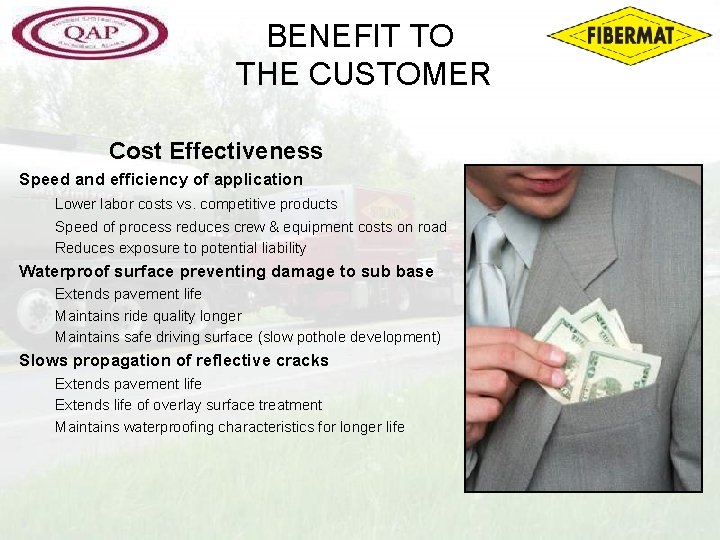 BENEFIT TO THE CUSTOMER Cost Effectiveness Speed and efficiency of application Lower labor costs