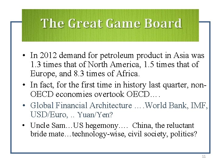 The Great Game Board • In 2012 demand for petroleum product in Asia was