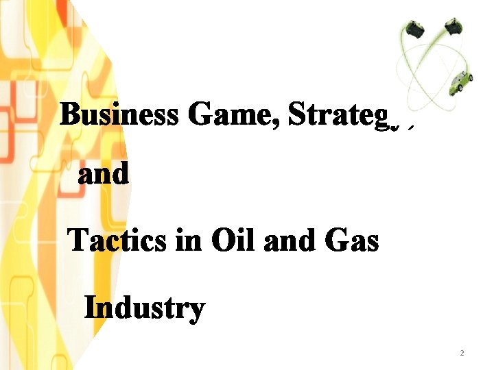 Business Game, Strategy, and Tactics in Oil and Gas Industry 2 