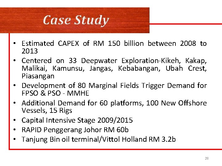 Case Study • Estimated CAPEX of RM 150 billion between 2008 to 2013 •