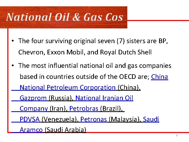 National Oil & Gas Cos • The four surviving original seven (7) sisters are