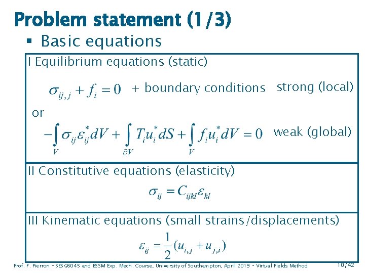 Problem statement (1/3) § Basic equations I Equilibrium equations (static) + boundary conditions strong