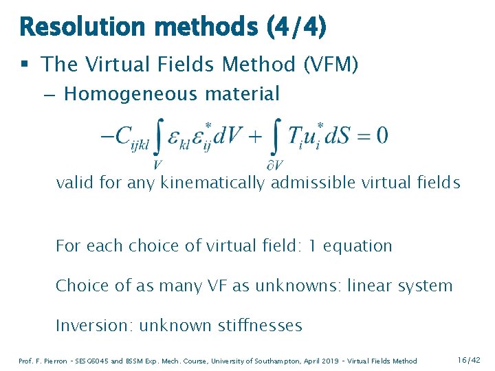 Resolution methods (4/4) § The Virtual Fields Method (VFM) – Homogeneous material valid for