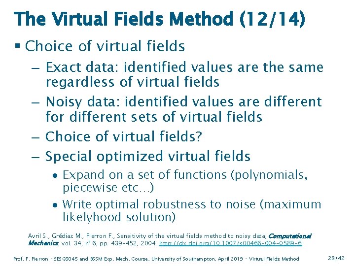 The Virtual Fields Method (12/14) § Choice of virtual fields – Exact data: identified