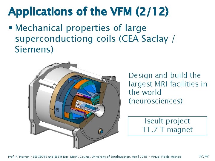 Applications of the VFM (2/12) § Mechanical properties of large superconductiong coils (CEA Saclay