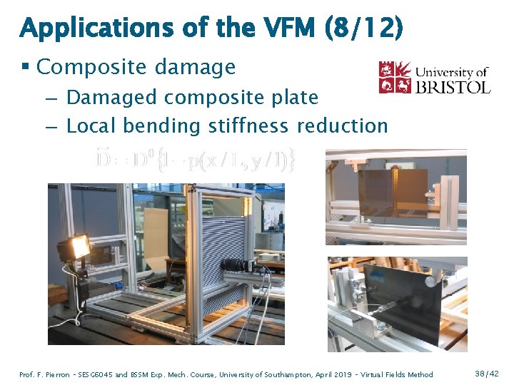 Applications of the VFM (8/12) § Composite damage – Damaged composite plate – Local