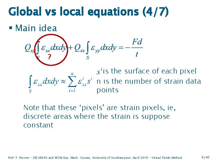 Global vs local equations (4/7) § Main idea ? is the surface of each