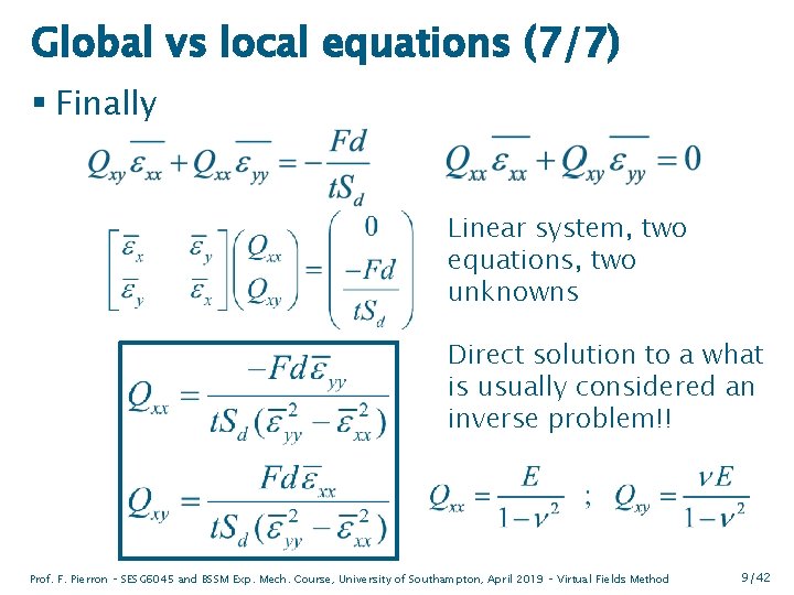 Global vs local equations (7/7) § Finally Linear system, two equations, two unknowns Direct