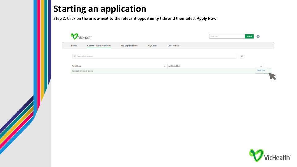 Starting an application Step 2: Click on the arrow next to the relevant opportunity
