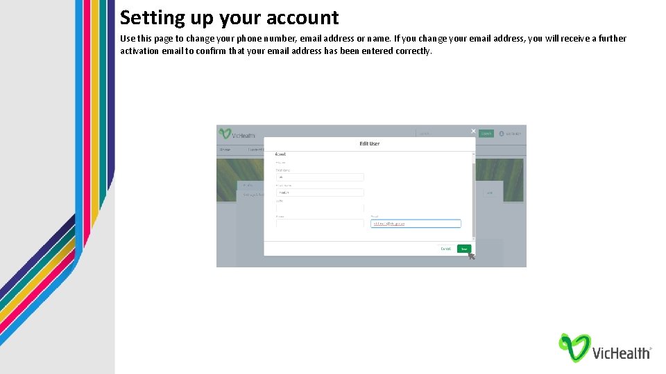 Setting up your account Use this page to change your phone number, email address