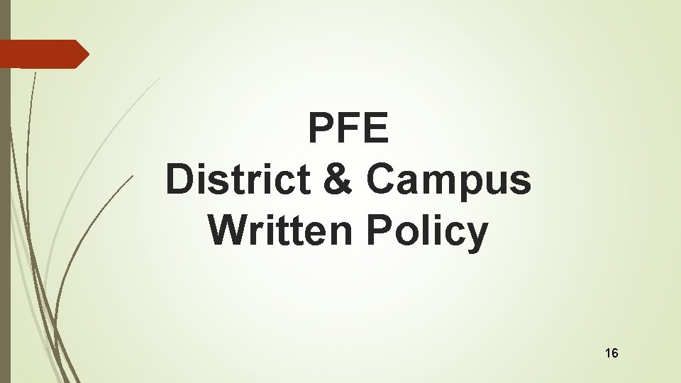 PFE District & Campus Written Policy 16 