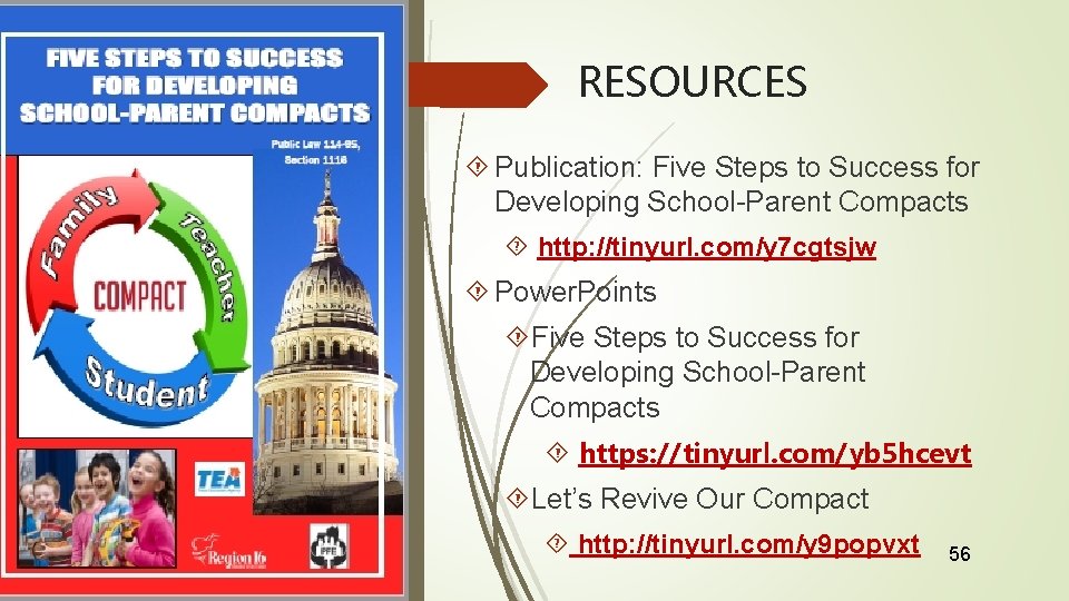 RESOURCES Publication: Five Steps to Success for Developing School-Parent Compacts http: //tinyurl. com/y 7