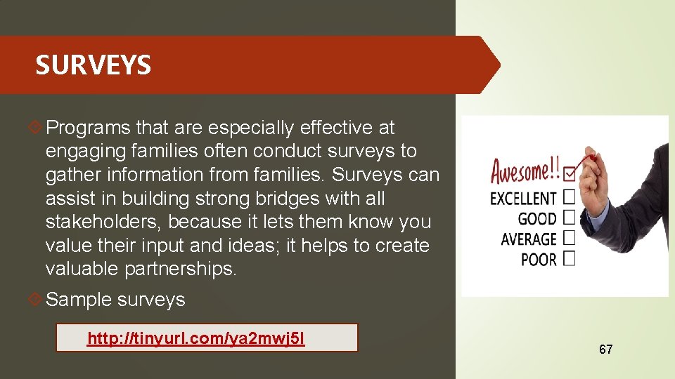 SURVEYS Programs that are especially effective at engaging families often conduct surveys to gather