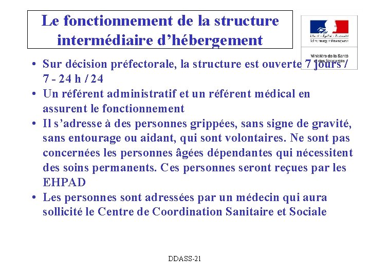 Le fonctionnement de la structure intermédiaire d’hébergement • Sur décision préfectorale, la structure est