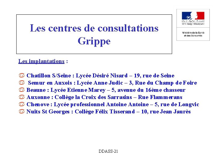 Les centres de consultations Grippe Les implantations : a Chatillon S/Seine : Lycée Désiré