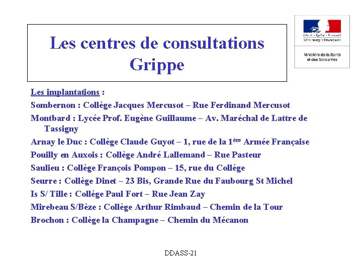 Les centres de consultations Grippe Les implantations : Sombernon : Collège Jacques Mercusot –