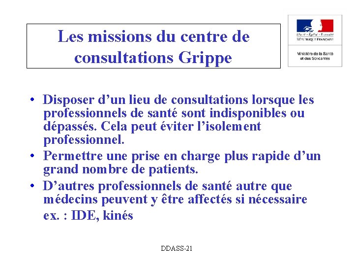 Les missions du centre de consultations Grippe • Disposer d’un lieu de consultations lorsque