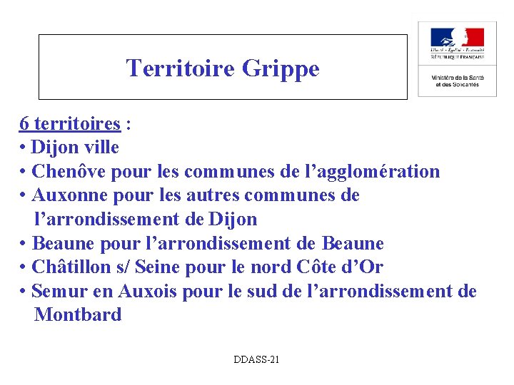 Territoire Grippe 6 territoires : • Dijon ville • Chenôve pour les communes de