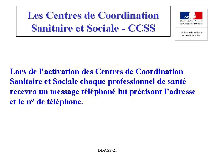 Les Centres de Coordination Sanitaire et Sociale - CCSS Lors de l’activation des Centres