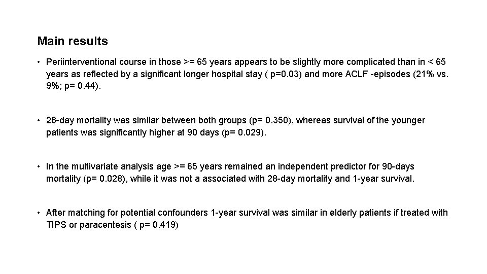 Main results • Periinterventional course in those >= 65 years appears to be slightly