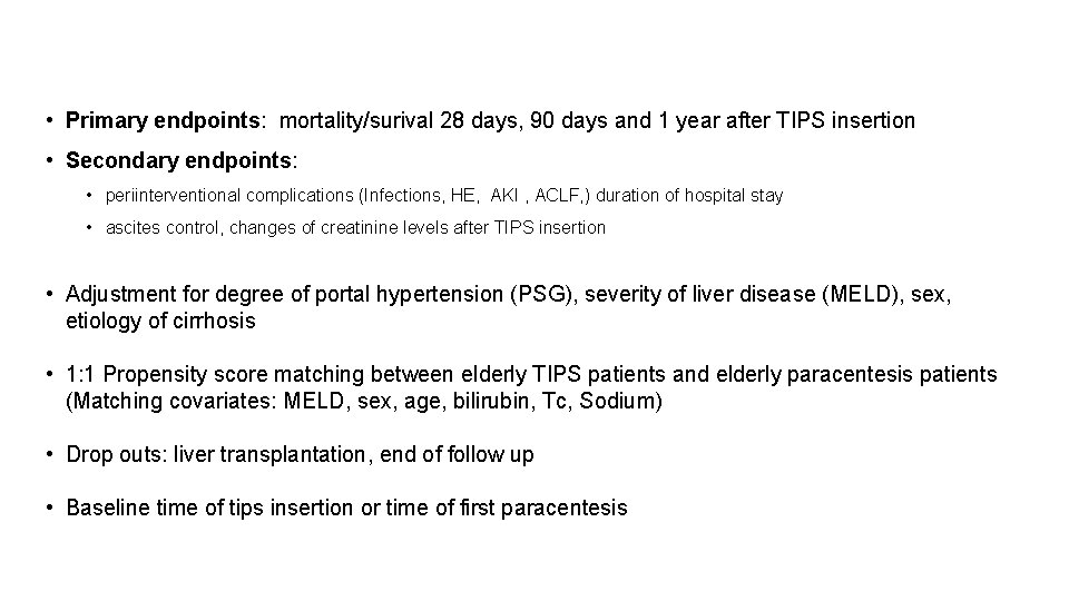  • Primary endpoints: mortality/surival 28 days, 90 days and 1 year after TIPS