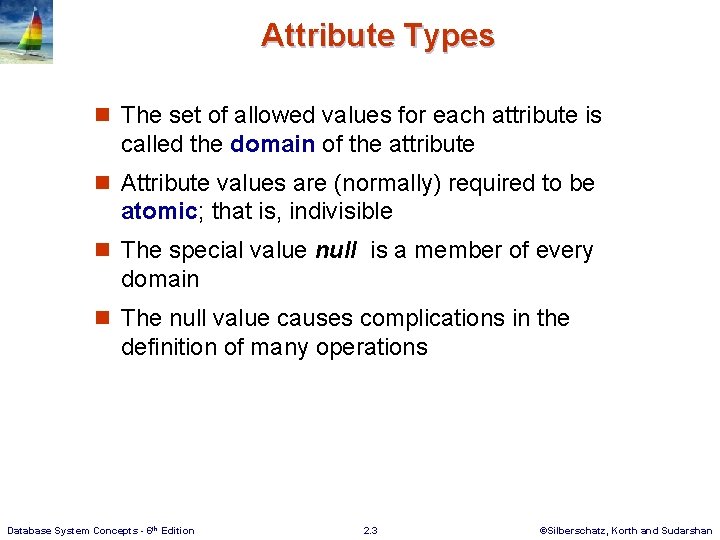 Attribute Types n The set of allowed values for each attribute is called the