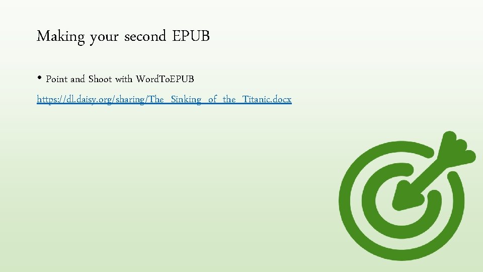 Making your second EPUB • Point and Shoot with Word. To. EPUB https: //dl.