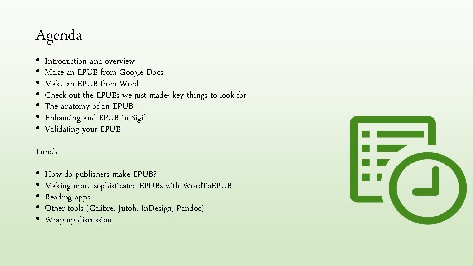 Agenda • • Introduction and overview Make an EPUB from Google Docs Make an