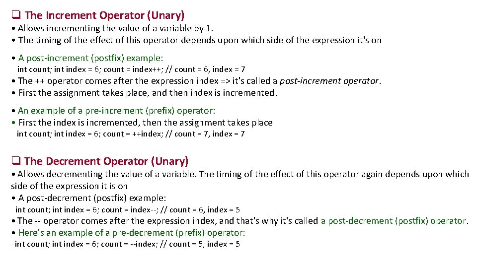 q The Increment Operator (Unary) • Allows incrementing the value of a variable by