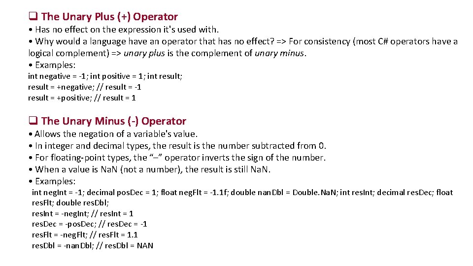 q The Unary Plus (+) Operator • Has no effect on the expression it's