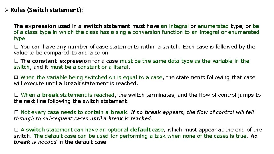 Ø Rules (Switch statement): The expression used in a switch statement must have an