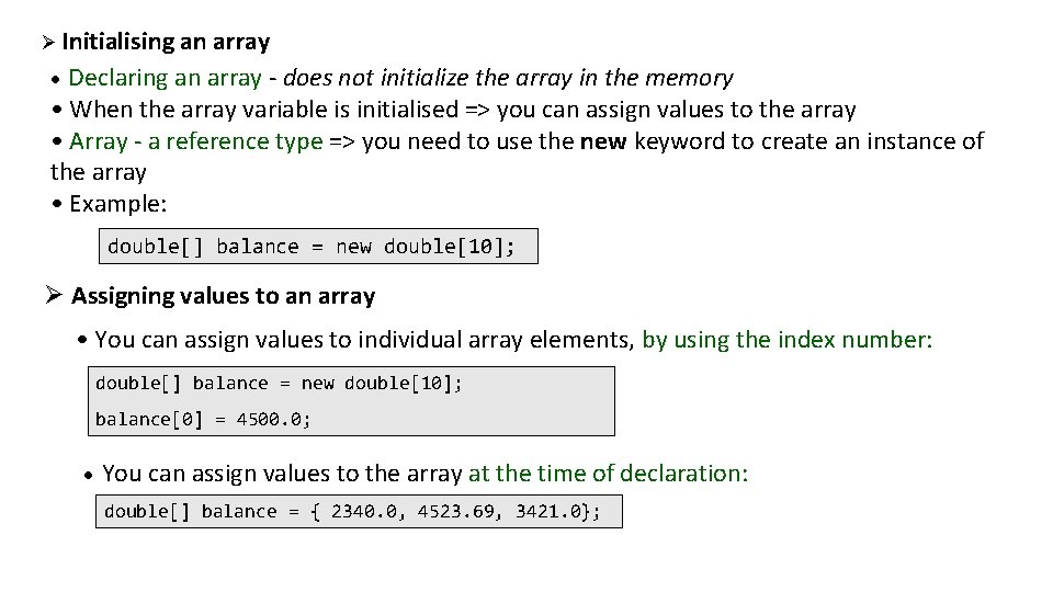 Ø Initialising an array Declaring an array - does not initialize the array in